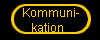  Kommuni-
kation 